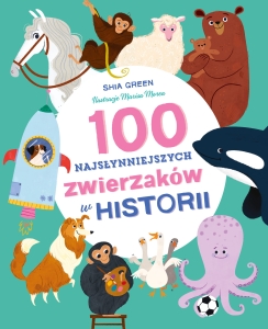 Okładka 100 najsłynniejszych zwierząt w historii.jpg